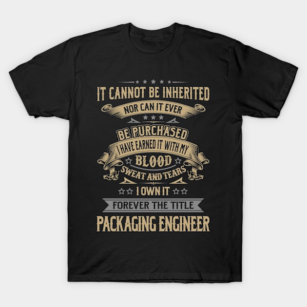 Forever the Title Packaging Engineer T-Shirt by Shoes